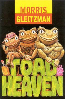 Toad Heaven by Morris Gleitzman
