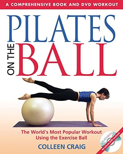 Pilates on the Ball: A Comprehensive Book and DVD Workout by Colleen Craig