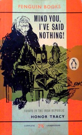 Mind You, I've Said Nothing! by Honor Tracy