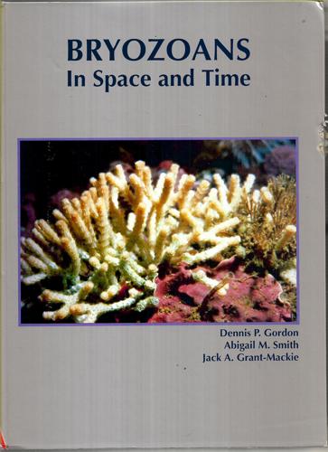Bryozoans in Space And Time by Dennis P. Gordon and Jack A. Grant-Mackie and Abigail M. Smith
