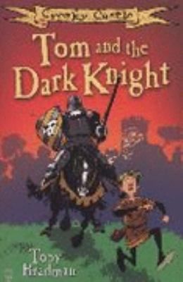 Creaky Castle: Tom and the Dark Knight (Creaky Castle) by Tony Bradman