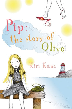 Pip - the story of Olive by Kim Kane