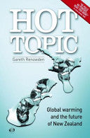 Hot topic: global warming and the future of New Zealand by Gareth Renowden