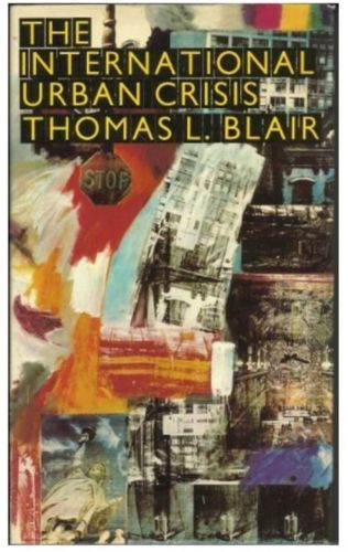 The International Urban Crisis by Thomas L. Blair
