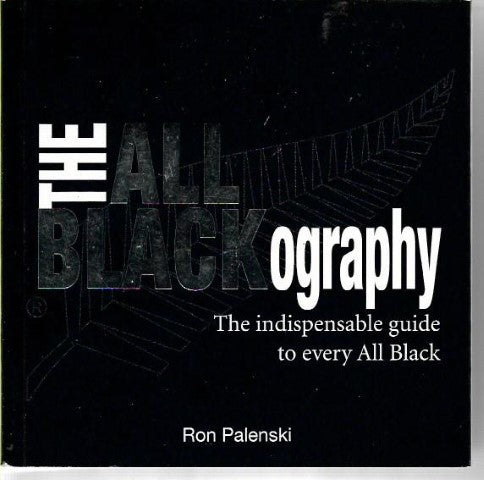 The All Blackography by Ron Palenski