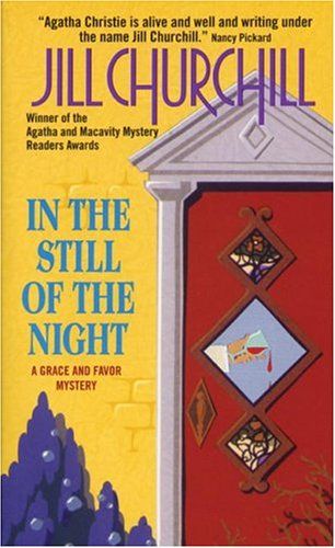 In the Still of the Night.  Grace & Favor Mystery Series, No. 2 by Jill Churchill