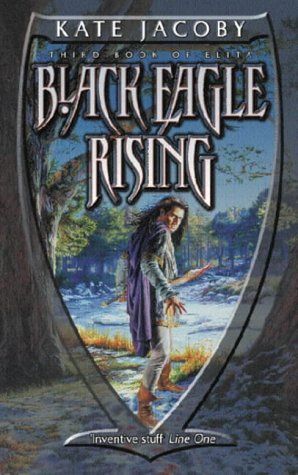 Black Eagle Rising:  the Third Book of Elita by Kate Jacoby
