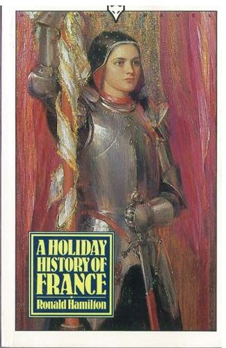 A Holiday History of France by Ronald Hamilton
