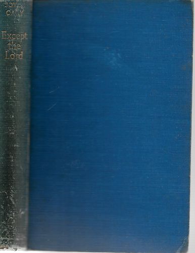 Except the Lord by Joyce Cary