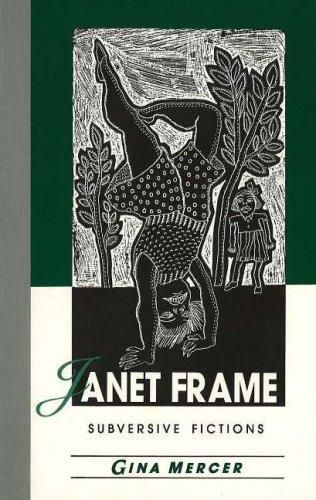 Janet Frame: Subversive Fictions by Gina Mercer