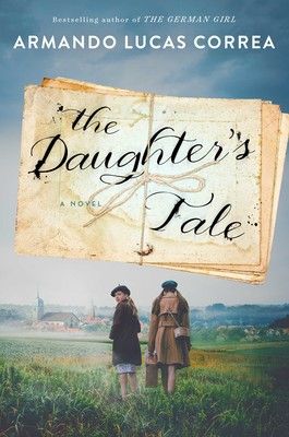 The Daughter’s Tale by Armando Lucas Correa