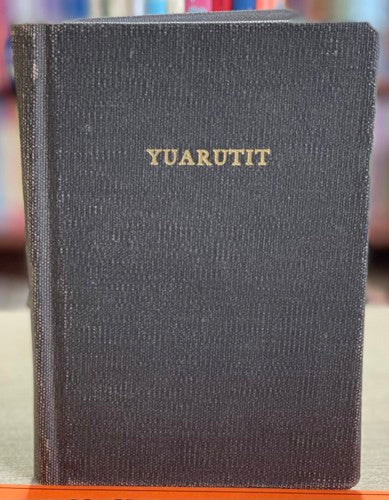 Yuarutit - Liturgy and Hymns in the Eskimo Language of the Kuskokwim District, Alaska as Used by the Moravian Mission