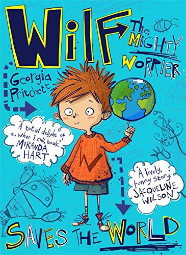 Wilf the Mighty Worrier: Saves the World by Georgia Pritchett