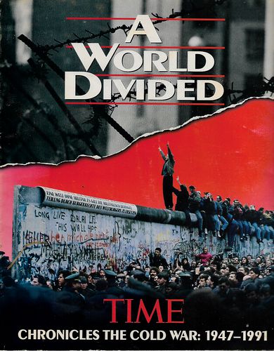 A World Divided - Time Chronicles the Cold War: 1947-1991 by Henry Miller