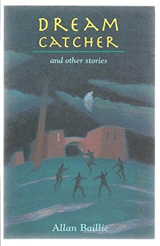 Dream catcher and other stories by Allan Baillie