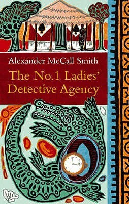 The No.1 Ladies' Detective Agency by Alexander McCall Smith