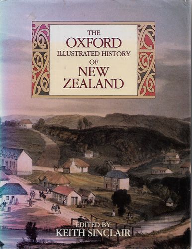 The Oxford Illustrated History of New Zealand by Keith Sinclair