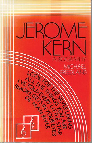 Jerome Kern - a Biography by Michael Freedland