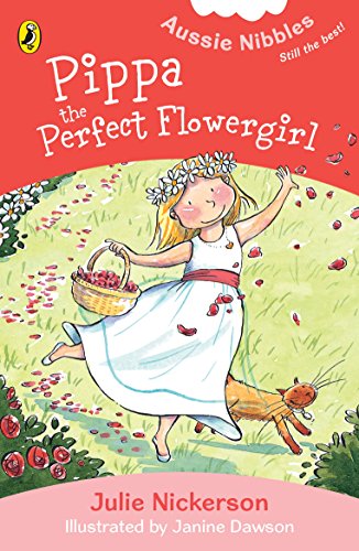 Pippa the Perfect Flowergirl by Julie Nickerson