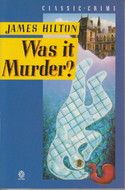 Was It Murder? by James Hilton
