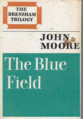 The Brensham Trilogy: The Blue Field by John Moore