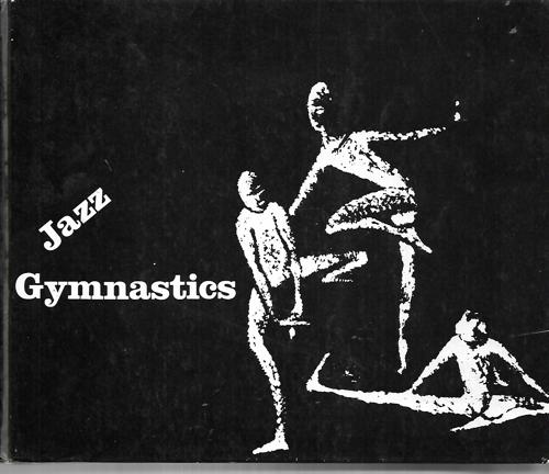 Jazz Gymnastics At Home And in School by Monica Beckman