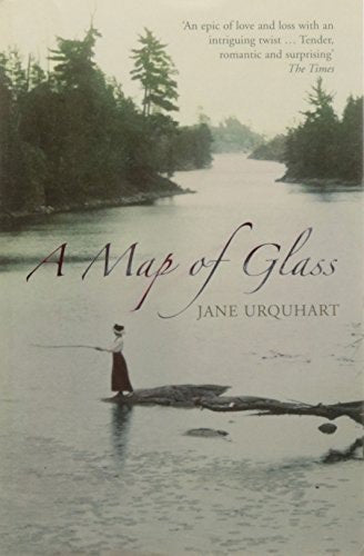 A Map of Glass by Jane Urquhart