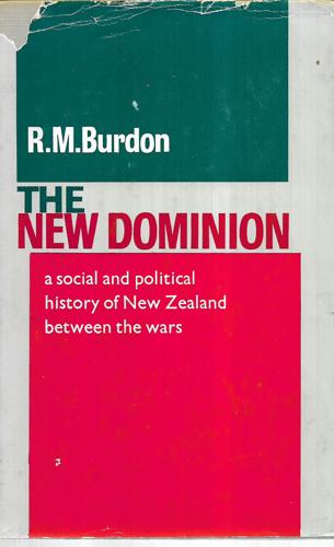 The New Dominion. a Social And Political History of New Zealand 1918-39. [with Plates, Including Portraits, And Illustrations.] by Randal Mathews Burdon
