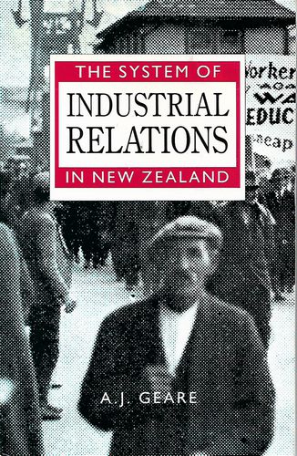 The System of Industrial Relations in New Zealand. by A.J. Geare