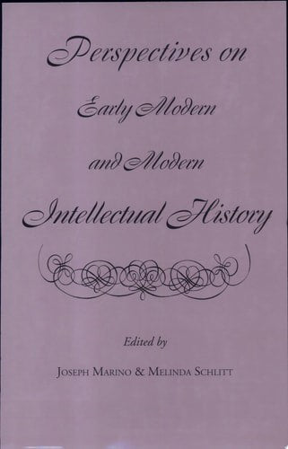 Perspectives on Early Modern And Modern Intellectual History by Joseph Marino and Melinda Schlitt