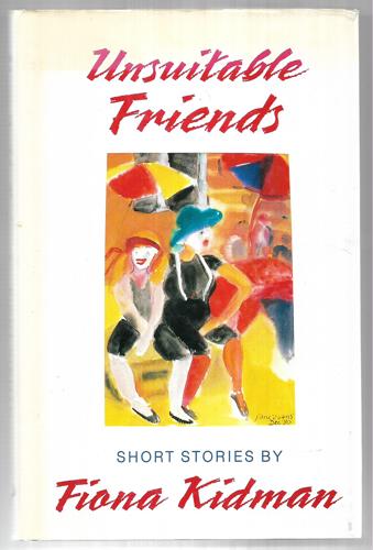 Unsuitable Friends by Fiona Kidman