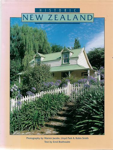 Historic New Zealand by Errol Brathwaite and Warren Jacobs