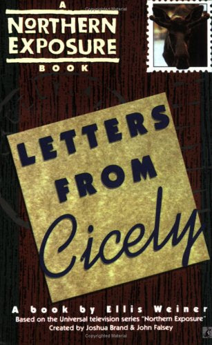 Letters From Cicely: a Northern Exposure Book by Ellis Weiner