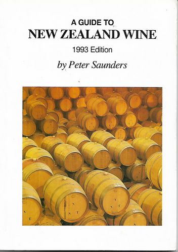 A Guide To New Zealand Wine by Peter Lionel Saunders