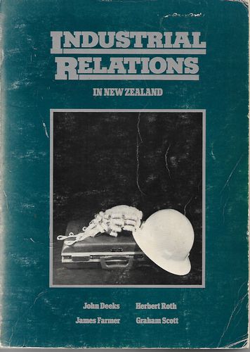 Industrial Relations in New Zealand by John Deeks and Herbert Otto Roth