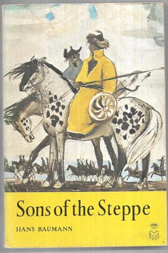 Sons of the Steppe ... Translated By Isabel And Florence Mchugh by Hans Baumann