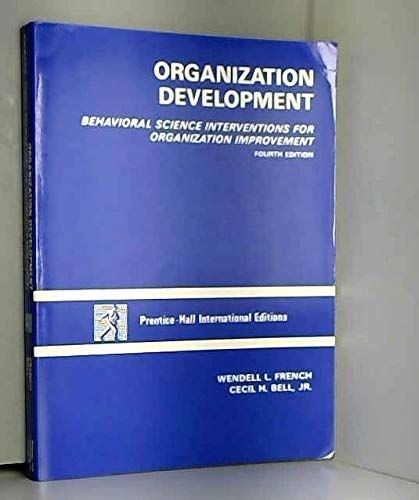 Organization Development: Behavioral Science Interventions for Organization Improvement by Cecil Bell and Wendell L. French