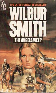 The Angels Weep by Wilbur Smith