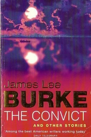 The Convict And Other Stories (Springer Series in Materials Science) by James Lee Burke