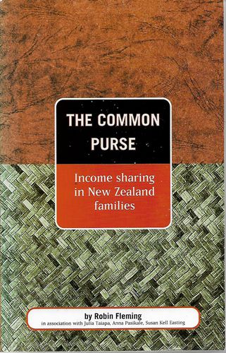 The Common Purse - Income Sharing in New Zealand Families by Susan Kell Easting and Robin Fleming and Anna Pasikale and Julia Taiapa