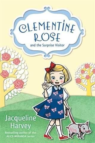 Clementine-Rose and the Surprise Visitor by Jacqueline Harvey
