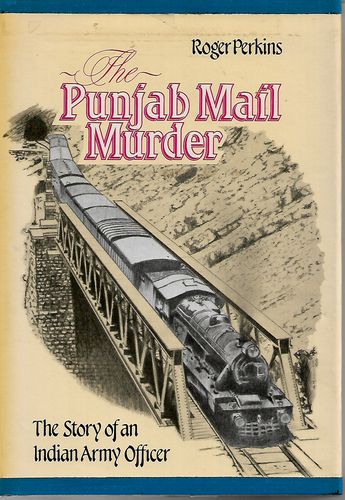 The Punjab Mail Murder by Roger Perkins
