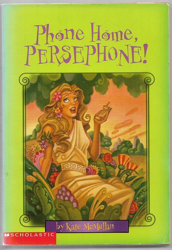 Phone Home, Persephone! (Myth-O-Mania #2) by Kate Mcmullan