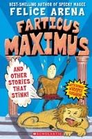 Farticus Maximus and other stories that stink by Felice Arena