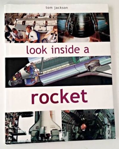 Look Inside a Rocket by Tom Jackson