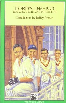 Lord's 1946-1970 by Diana Rait Kerr and Ian Peebles