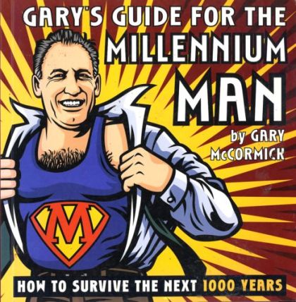 Gary's Guide for the Millennium Man by Gary McCormick