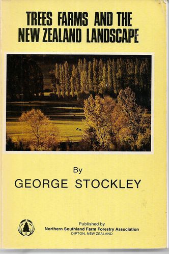 Trees Farms And the New Zealand Landscape by George Stockley