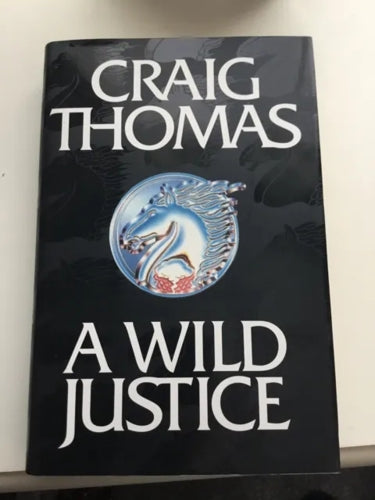 A Wild Justice by Craig Thomas