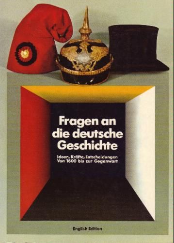 Questions on German History : Ideas Forces Decisions from 1800 to the Present by Germany Bundestag